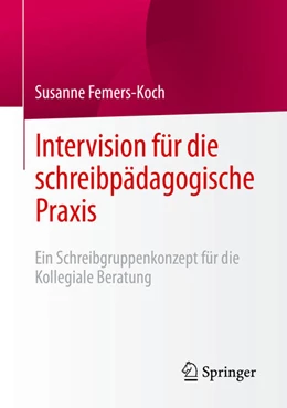 Abbildung von Femers-Koch | Intervision für die schreibpädagogische Praxis | 1. Auflage | 2023 | beck-shop.de