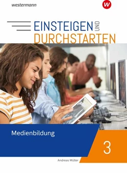 Abbildung von Müller | Einsteigen und durchstarten - Medienbildung 3. Arbeitsheft | 1. Auflage | 2022 | beck-shop.de
