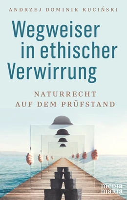 Abbildung von Kucinski | Wegweiser in ethischer Verwirrung | 1. Auflage | 2022 | beck-shop.de