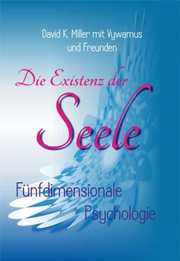 Abbildung von Miller | Die Existenz der Seele | 1. Auflage | 2022 | beck-shop.de