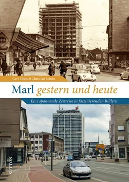 Abbildung von Eiben / Schiltz | Marl gestern und heute | 1. Auflage | 2022 | beck-shop.de