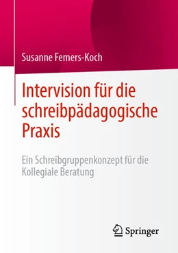 Abbildung von Femers-Koch | Intervision für die schreibpädagogische Praxis | 1. Auflage | 2023 | beck-shop.de