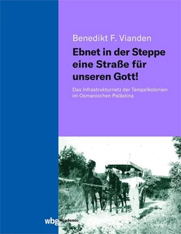 Abbildung von Vianden | Ebnet in der Steppe eine Straße für unseren Gott! | 1. Auflage | 2022 | beck-shop.de