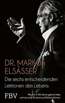 Abbildung von Elsässer | Die sechs entscheidenden Lektionen des Lebens | 1. Auflage | 2023 | beck-shop.de