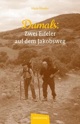 Abbildung von Nieder | Damals - Zwei Eifeler auf dem Jakobsweg | 1. Auflage | 2022 | beck-shop.de