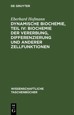 Abbildung von Hofmann | Dynamische Biochemie, Teil IV: Biochemie der Vererbung, Differenzierung und anderer Zellfunktionen | 3. Auflage | 1978 | beck-shop.de