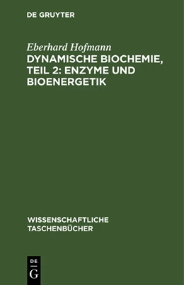Abbildung von Hofmann | Dynamische Biochemie, Teil 2: Enzyme und Bioenergetik | 4. Auflage | 1980 | beck-shop.de