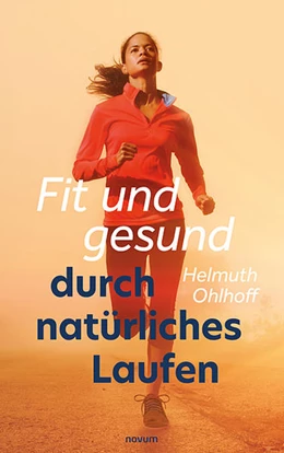 Abbildung von Ohlhoff | Fit und gesund durch natürliches Laufen | 1. Auflage | 2022 | beck-shop.de