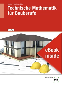 Abbildung von Günther / Vassiliou | eBook inside: Buch und eBook Technische Mathematik für Bauberufe | 3. Auflage | 2022 | beck-shop.de