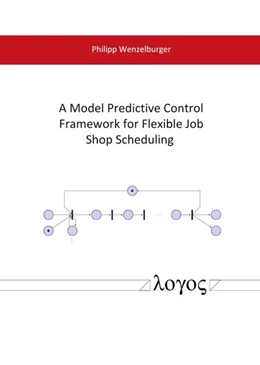 Abbildung von Wenzelburger | A Model Predictive Control Framework for Flexible Job Shop Scheduling | 1. Auflage | 2022 | beck-shop.de