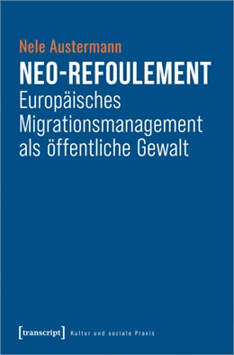 Abbildung von Austermann | Neo-Refoulement – Europäisches Migrationsmanagement als öffentliche Gewalt | 1. Auflage | 2023 | beck-shop.de