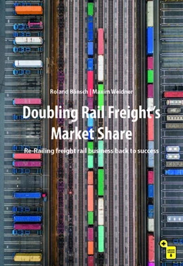 Abbildung von Bänsch / Weidner | Doubling Rail Freight's Market Share | 1. Auflage | 2022 | beck-shop.de