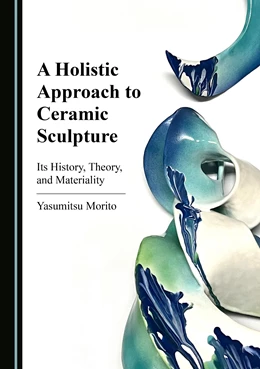 Abbildung von Morito | A Holistic Approach to Ceramic Sculpture | 1. Auflage | 2022 | beck-shop.de
