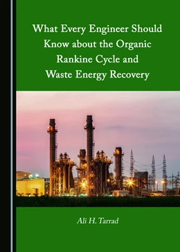 Abbildung von Tarrad | What Every Engineer Should Know about the Organic Rankine Cycle and Waste Energy Recovery | 1. Auflage | 2022 | beck-shop.de