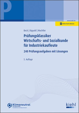 Abbildung von Beck / Dippold | Prüfungsklassiker Wirtschafts- und Sozialkunde für Industriekaufleute (Online-Version) | 5. Auflage | 2022 | beck-shop.de