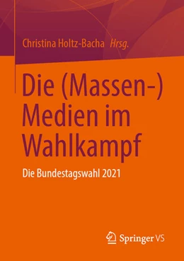 Abbildung von Holtz-Bacha | Die (Massen-) Medien im Wahlkampf | 1. Auflage | 2023 | beck-shop.de