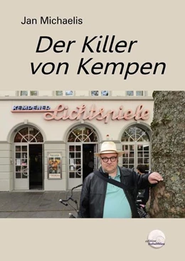 Abbildung von Michaelis | Der Killer von Kempen | 1. Auflage | 2022 | beck-shop.de