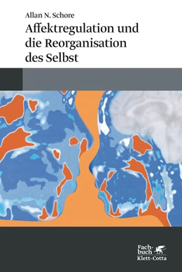 Abbildung von Schore / Rass | Affektregulation und die Reorganisation des Selbst | 3. Auflage | 2022 | beck-shop.de