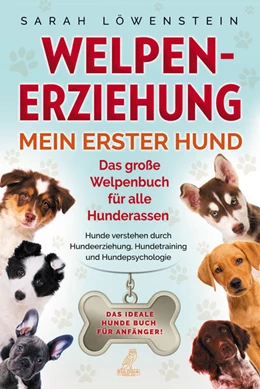Abbildung von Löwenstein | Welpenerziehung - Mein erster Hund | 1. Auflage | 2022 | beck-shop.de