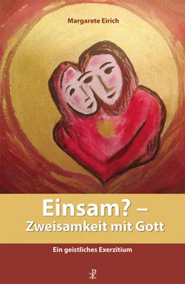 Abbildung von Eirich | Einsam? - Zweisamkeit mit Gott | 1. Auflage | 2022 | beck-shop.de