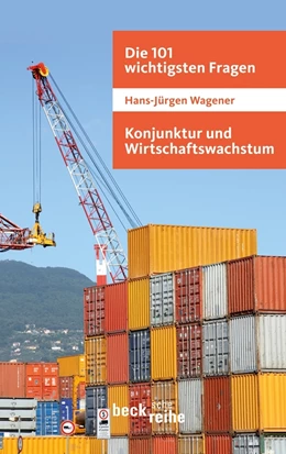 Abbildung von Wagener | Die 101 wichtigsten Fragen - Konjunktur und Wirtschaftswachstum | 1. Auflage | 2010 | 7027 | beck-shop.de