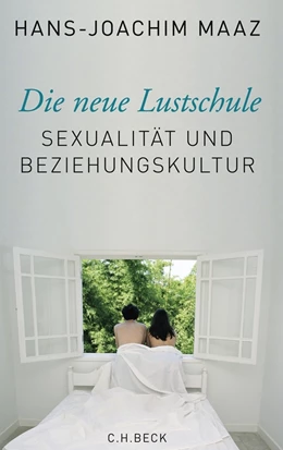 Abbildung von Maaz | Die neue Lustschule | 1. Auflage | 2011 | beck-shop.de