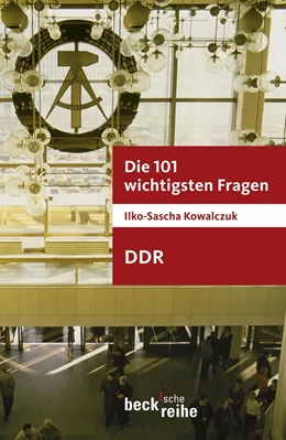 Abbildung von Kowalczuk | Die 101 wichtigsten Fragen - DDR | 1. Auflage | 2017 | 7020 | beck-shop.de