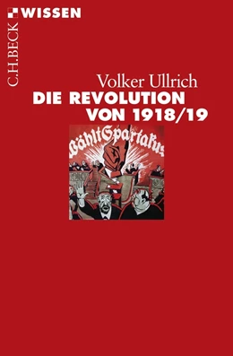 Abbildung von Ullrich | Die Revolution von 1918/19 | 1. Auflage | 2016 | 2454 | beck-shop.de