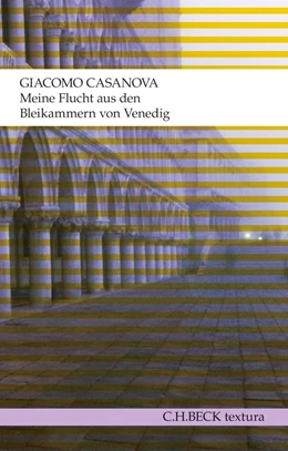 Abbildung von Casanova | Meine Flucht aus den Bleikammern von Venedig | 2. Auflage | 2012 | beck-shop.de