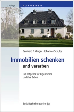 Abbildung von Klinger / Schulte | Immobilien schenken und vererben | 3. Auflage | 2014 | 51235 | beck-shop.de