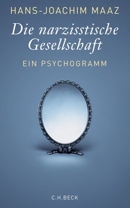 Abbildung von Maaz | Die narzisstische Gesellschaft | 2. Auflage | 2012 | beck-shop.de