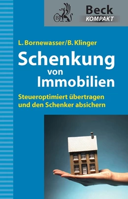 Abbildung von Bornewasser / Klinger | Schenkung von Immobilien | 1. Auflage | 2013 | beck-shop.de
