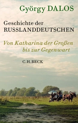 Abbildung von Dalos | Geschichte der Russlanddeutschen | 2. Auflage | 2016 | beck-shop.de