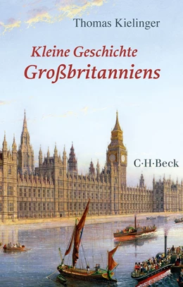 Abbildung von Kielinger | Kleine Geschichte Großbritanniens | 1. Auflage | 2016 | 6206 | beck-shop.de