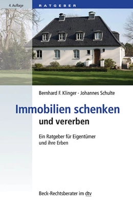 Abbildung von Klinger / Schulte | Immobilien schenken und vererben | 4. Auflage | 2016 | 51235 | beck-shop.de
