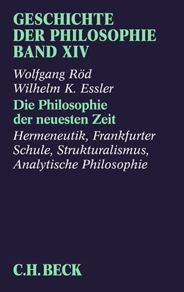 Abbildung von Röd / Essler | Geschichte der Philosophie Bd. 14: Die Philosophie der neuesten Zeit: Hermeneutik, Frankfurter Schule, Strukturalismus, Analytische Philosophie | 1. Auflage | 2019 | beck-shop.de