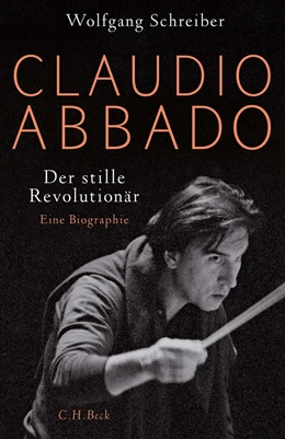 Abbildung von Schreiber | Claudio Abbado | 1. Auflage | 2019 | beck-shop.de