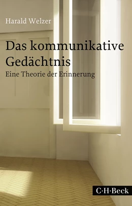 Abbildung von Welzer | Das kommunikative Gedächtnis | 4. Auflage | 2017 | 1669 | beck-shop.de