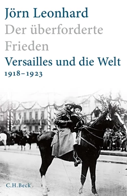 Abbildung von Leonhard | Der überforderte Frieden | 1. Auflage | 2018 | beck-shop.de