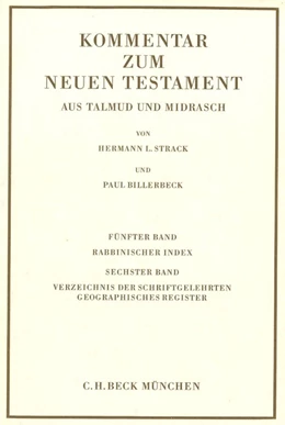 Abbildung von Jeremias / Adolph | Kommentar zum Neuen Testament aus Talmud und Midrasch Bd. 5/6: Rabbinischer Index, Verzeichnis der Schriftgelehrten, geographisches Register | 6. Auflage | 2020 | beck-shop.de