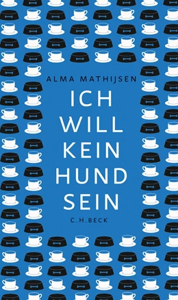 Abbildung von Mathijsen | Ich will kein Hund sein | 1. Auflage | 2021 | beck-shop.de