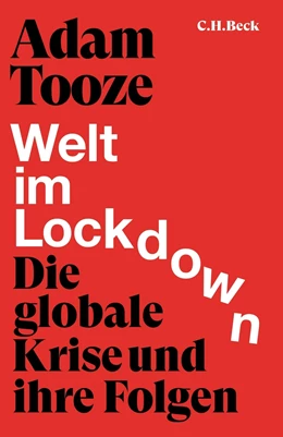 Abbildung von Tooze | Tooze, Welt im Lockdown | 1. Auflage | 2021 | beck-shop.de
