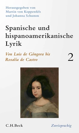 Abbildung von Koppenfels / Schumm | Spanische und hispanoamerikanische Lyrik Bd. 2: Von Luis de Góngora bis Rosalía de Castro | 1. Auflage | 2022 | beck-shop.de