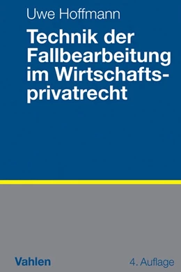 Abbildung von Hoffmann | Technik der Fallbearbeitung im Wirtschaftsprivatrecht | 4. Auflage | 2015 | beck-shop.de