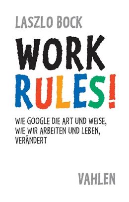 Abbildung von Bock | Work Rules! | 1. Auflage | 2016 | beck-shop.de