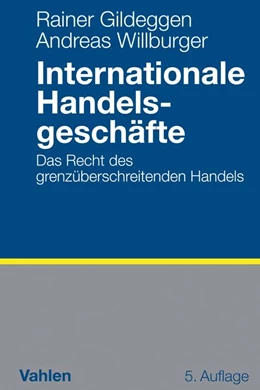 Abbildung von Gildeggen / Willburger | Internationale Handelsgeschäfte | 5. Auflage | 2017 | beck-shop.de