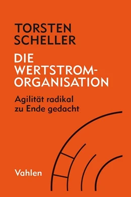 Abbildung von Scheller | Die Wertstrom-Organisation | 1. Auflage | 2021 | beck-shop.de