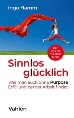 Abbildung von Hamm | Sinnlos glücklich | 1. Auflage | 2021 | beck-shop.de