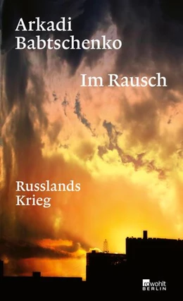 Abbildung von Babtschenko | Im Rausch | 1. Auflage | 2022 | beck-shop.de
