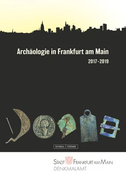 Abbildung von Hampel / Sichert | Archäologie in Frankfurt am Main 2017–2019 | 1. Auflage | 2022 | beck-shop.de